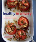 Williams-Sonoma Healthy in a Hurry: Harness the power of superfoods for delicious, wholesome meals every day of the week - Karen Ansel, Charity Ferreira