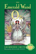 The Emerald Wand of Oz - Sherwood Smith, William Stout, L. Frank Baum