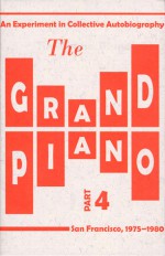 The Grand Piano Part 4 - Ron Silliman, Kit Robinson, Tom Mandel, Barrett Watten, Rae Armantrout, Ted Pearson, Lyn Hejinian, Bob Perelman, Steve Benson