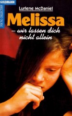 Melissa: Wir lassen dich nicht allein - Lurlene McDaniel, Vera Eigenberger