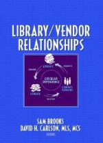 Library/Vendor Relationships - Sam Brooks, David Carlson