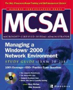 McSa Managing a Windows 2000 Network Environment Study Guide (Exam 70-218) [With CDROM] - Rory McCaw, Alan Simpson