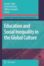 Education and Social Inequality in the Global Culture - Joseph Zajda, Karen Biraimah, William Gaudelli