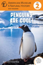 Penguins Are Cool!: (Level 2) - Connie Roop, Peter Roop, American Museum of Natural History