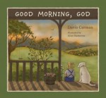 Good Morning, God - Davis Carman, Alice Ratterree