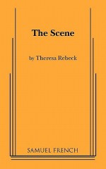 The Scene - Theresa Rebeck