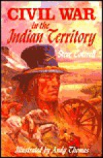 Civil War in the Indian Country - Steve Cottrell, Andy Thomas, Whit Edwards