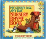 My Sunny Day, Any Day Nursery Rhyme Book - V. Gilbert Beers, Gilbert Beers