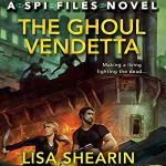 The Ghoul Vendetta: An SPI Files Novel - Audible Studios, Lisa Shearin, Johanna Parker