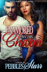 Enamored by his Charm - Pebbles Starr