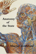 Anatomy of the State - murray rothbard