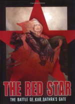 The Red Star Volume 1: The Battle of Kar Dathras Gate - Christian Gossett, Bradley Kayl