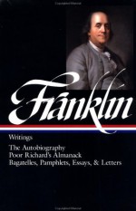 Writings - Benjamin Franklin, J.A. Leo Lemay
