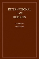International Law Reports: Volume 136 - Elihu Lauterpacht, Christopher J. Greenwood, Karen Lee