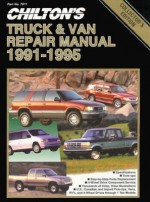 Chilton's Truck and Van Repair Manual, 1991-95 - Perennial Edition - Chilton Automotive Books, Chilton's Automotives Editorial
