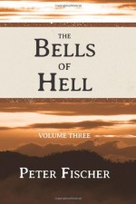 The Bells of Hell - Volume Three (Volume 3) - Peter Fischer, Tim Schaub, Sandra Kuipers