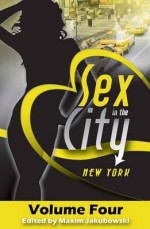 Sex in the City - New York: Volume Four - Lisabet Sarai, Thomas S Roche, Cara Bruce