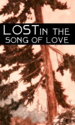 Lost in the Song of Love: 40 free renderings of the poetry of Hafiz, Kabir, Nizami, Guru Nanak, Talib Chisti, Namdev Jaidev and Sadi - Hafez, Kabir, Nizami, Saadi, Talib Chisti, Jaidev, Namdev, Bhakti Poems