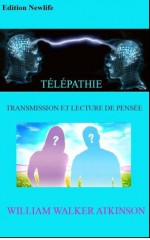 TÉLÉPATHIE, TRANSMISSION ET LECTURE DE PENSÉE (French Edition) - WILLIAM. W, Newlife