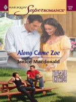 Along Came Zoe (Harlequin Super Romance) - Janice Macdonald