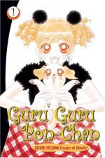 Guru Guru Pon-Chan, Volume 1 - Satomi Ikezawa, Douglas Varenas