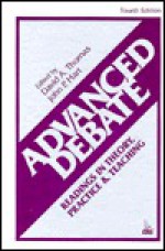 Advanced Debate: Readings In Theory, Practice, And Teaching - David A. Thomas, John P. Hart