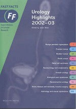 Urology Highlights, 2002-03 (Fast Facts Series) - Gary Leach