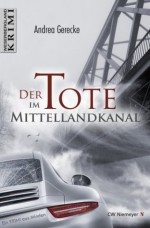 Der Tote im Mittellandkanal: Ein Krimi aus Minden (German Edition) - Andrea Gerecke