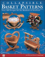 Collapsible Basket Patterns: Over 100 Designs for the Bandsaw or Scrollsaw - Karen Longabaugh, Karen Longabaugh