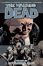 The Walking Dead Volume 25: No Turning Back - Stefano Gaudiano, Dave Stewart, Charles Adlard, Charlie Adlard, Robert Kirkman