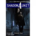 Shadow Unit 4 - Emma Bull, Elizabeth Bear, Leah Bobet, Kyle Cassidy