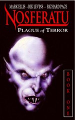 Nosferatu: Plague of Terror - Book One (With panel zoom) - Mark Ellis, Richard Pace, Frank Turner, Rik Levins