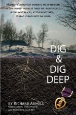Dig & Dig Deep - Richard Arnold, Guido N. DiMatteo III, Frederick Gale