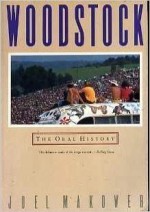 Woodstock: The Oral History - Joel Makower