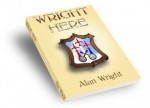 Wright Here By Alan Wright, Foreword By Chris Tarrant - Alan Wright, Chris Tarrant