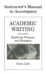 Academic Writing Instructor's Manual: Exploring Processes and Strategies - Ilona Leki