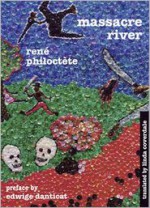 Massacre River - René Philoctète, Linda Coverdale, Edwidge Danticat
