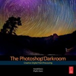 The Photoshop Darkroom: Creative Digital Post-Processing - Phyllis Davis, Harold Davis