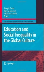 Education and Social Inequality in the Global Culture (Globalisation, Comparative Education and Policy Research) - Joseph Zajda, Karen Biraimah, William Gaudelli