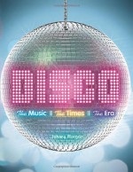 Disco: The Music, The Times, The Era - Johnny Morgan, Gloria Gaynor