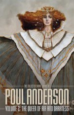 The Collected Short Works of Poul Anderson, Volume 2: The Queen of Air and Darkness - Poul Anderson, Tom Canty, Rick Katze