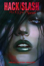 Hack/Slash: My First Maniac - Tim Seeley, Daniel Leister, Jenny Frison