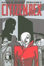 Citizen Rex - Mario Hernández, Gilbert Hernández