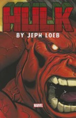 Hulk by Jeph Loeb: The Complete Collection Volume 1 - Jeph Loeb, Ed McGuinness, Art Adams, Frank Cho, Herb Trimpe