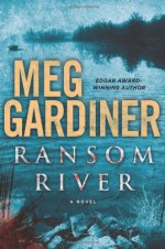 Ransom River - Meg Gardiner