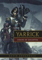 Yarrick: Chains of Golgotha - David Annandale