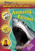 Ripley's Believe It or Not! Amazing Escapes - Mary Packard, Mary Packard, Leanne Franson