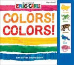 Eric Carle: Colors! Colors!: Play-a-Sound - Editors of Publications International