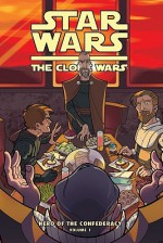 The Clone Wars: Hero of the Confederacy Vol. 1: Breaking Bread with the Enemy! - Henry Gilroy, Brian Koschak