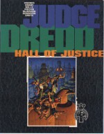 Judge Dredd: Hall of Justice - Pat Mills, John Wagner, Alan Grant, Mike McMahon, Ron Smith, Ian Gibson, Cliff Robinson